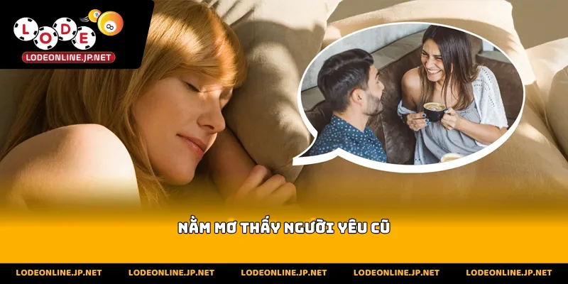 Nằm Mơ Thấy Người Yêu Cũ